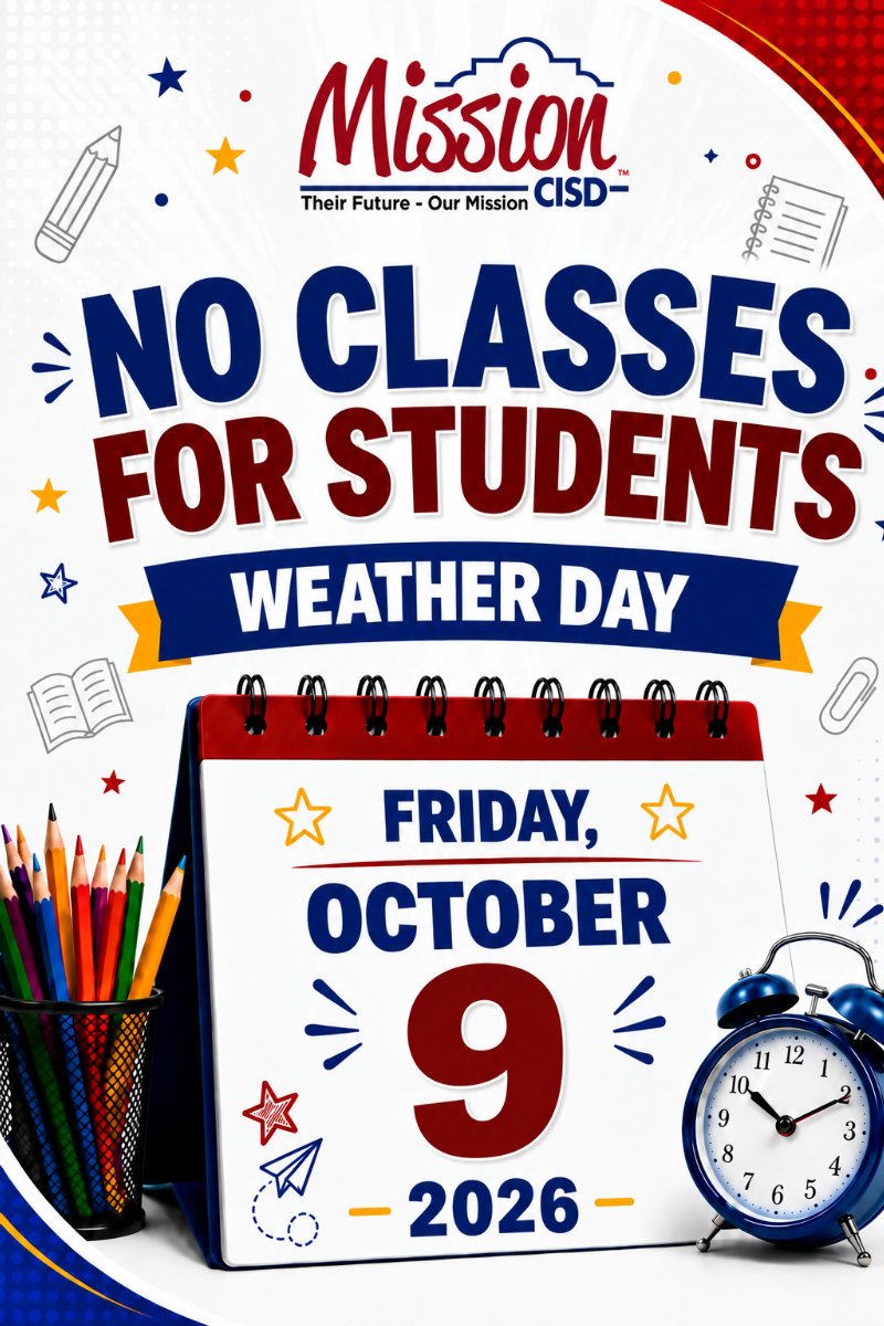 Mission CISD announcement reading No Classes for Students - Weather Day on Friday, October 9, 2026, pictured with a desktop calendar and alarm clock.